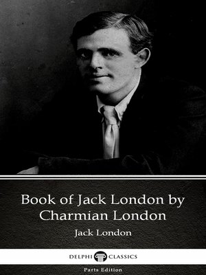 cover image of Book of Jack London by Charmian London (Illustrated)